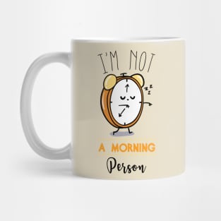 I'm Not A Morning Person Mug